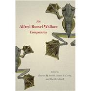 An Alfred Russel Wallace Companion by Smith, Charles H.; Costa, James T.; Collard, David, 9780226622101