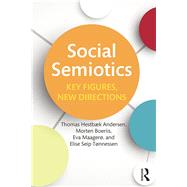 Social Semiotics: Key Figures, New Directions by Hestbaek Andersen; Thomas, 9780415712101