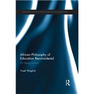 African Philosophy of Education Reconsidered: On being human by Waghid; Yusef, 9781138652101