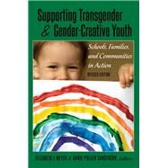 Supporting Transgender & Gender Creative Youth by Meyer, Elizabeth J.; Sansfacon, Annie Pullen, 9781433122101