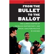 From the Bullet to the Ballot by Williams, Jakobi, 9781469622101