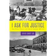 I Ask for Justice by Carey, David, Jr., 9781477302101