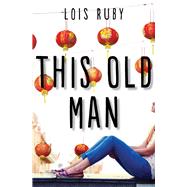This Old Man by Ruby, Lois, 9781504022101