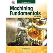 Machining Fundamentals Workbook by Walker, John R., 9781635632101