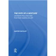 The Fate Of A Gesture by Ratcliff, Carter, 9780367292102
