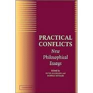 Practical Conflicts: New Philosophical Essays by Edited by Peter Baumann , Monika Betzler, 9780521012102