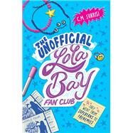The Unofficial Lola Bay Fan Club by C. M. Surrisi, 9780593532102