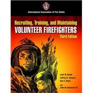 Recruiting, Training, And Maintaining Volunteer Fire Fighters by Snook, Jack W., 9780763742102