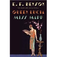 Queen Lucia & Miss Mapp The Mapp & Lucia Novels by Benson, E. F., 9781101912102