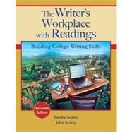 The Writers Workplace with Readings Building College Writing Skills by Scarry, Sandra; Scarry, John, 9781439082102