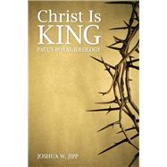 Christ Is King by Jipp, Joshua W., 9781451482102
