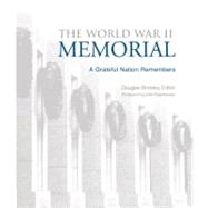 The World War II Memorial A Grateful Nation Remembers by Brinkley, Douglas; Eisenhower, John, 9781588342102
