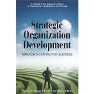 Strategic Organization Development : Managing Change for Success by Yaeger, Therese F., 9781607522102