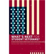 What's Next for Student Veterans? by DiRamio, David, 9781942072102