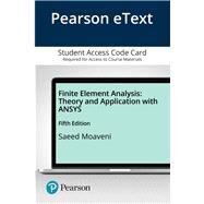 Pearson eText for Finite Element Analysis Theory and Application with ANSYS -- Access Card by Moaveni, Saeed, 9780135212103