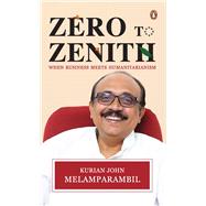 Zero to Zenith by Melamparambil, Kurian John, 9780143442103