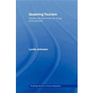 Queering Tourism: Paradoxical Performances of Gay Pride Parades by Johnston; Lynda, 9780415482103