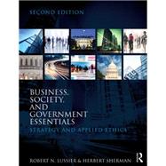 Business, Society, and Government Essentials: Strategy and Applied Ethics by Lussier; Robert N., 9780415622103