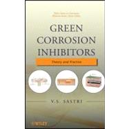 Green Corrosion Inhibitors Theory and Practice by Sastri, V. S., 9780470452103