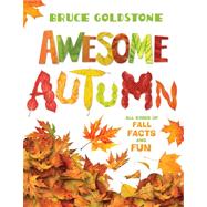 Awesome Autumn by Goldstone, Bruce; Goldstone, Bruce, 9780805092103