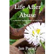 Life After Abuse by Porter, Jan, 9781503012103
