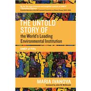 The Untold Story of the World's Leading Environmental Institution UNEP at Fifty by Ivanova, Maria; McDonald, John W., 9780262542104
