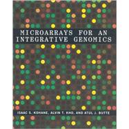 Microarrays for an Integrative Genomics by Kohane, Isaac S.; Kho, Alvin T.; Butte, Atul J., 9780262612104
