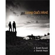 Living God's Word by Duvall, J. Scott; Hays, J. Daniel, 9780310292104