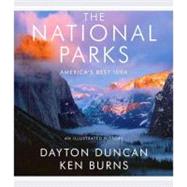 The National Parks America's Best Idea by Duncan, Dayton; Burns, Ken, 9780375712104