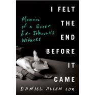 I Felt the End Before It Came by Daniel Allen Cox, 9780735242104