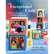 The Exceptional Child Inclusion in Early Childhood Education by Allen, Eileen K.; Cowdery, Glynnis Edwards, 9781111342104