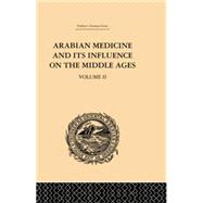 Arabian Medicine and its Influence on the Middle Ages: Volume II by Campbell,Donald, 9781138862104