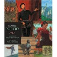 Classic Poetry Candlewick Illustrated Classic by Rosen, Michael; Howard, Paul, 9780763642105