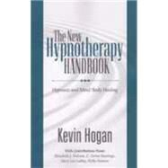 The New Hypnotherapy Handbook by Hogan, Kevin; Gray, Kathy Hume, 9780970932105