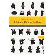 Introducing Japanese Popular Culture by Freedman; Alisa, 9781138852105