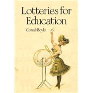 Lotteries for Education: Origins, Experiences, Lessons by Boyle, Conall, 9781845402105