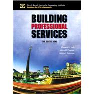 Building Professional Services The Sirens' Song by Lah, Thomas; O'Connor, Steve; Peterson, Mitchel, 9780132762106