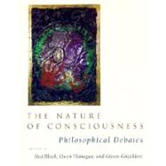 The Nature of Consciousness Philosophical Debates by Block, Ned; Flanagan, Owen; Guzeldere, Guven, 9780262522106