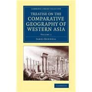 Treatise on the Comparative Geography of Western Asia by Rennell, James, 9781108072106