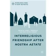 Interreligious Friendship after Nostra Aetate by Fredericks, James L.; Tiemeier, Tracy Sayuki, 9781137472106