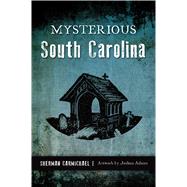 Mysterious South Carolina by Carmichael, Sherman; Adams, Joshua, 9781467142106