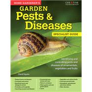Home Gardener's Garden Pests & Diseases by David Squire, 9781607652106