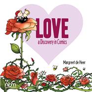 Love A Discovery in Comics by De Heer, Margreet, 9781681122106