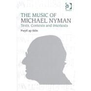 The Music of Michael Nyman: Texts, Contexts and Intertexts by Si(n,Pwyll ap, 9781859282106