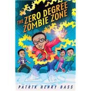The Zero Degree Zombie Zone by Bass, Patrik Henry; Craft, Jerry, 9780545132107