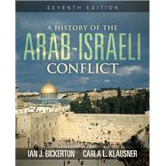 A History of the Arab-Israeli Conflict by Bickerton,Ian J., 9781138452107