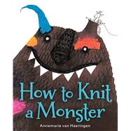 How to Knit a Monster by Van Haeringen, Annemarie, 9781328842107