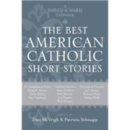 The Best American Catholic Short Stories by McVeigh, Daniel, 9781580512107