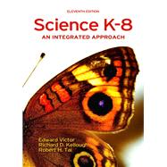 Science K-8 An Integrated Approach by Victor, Edward; Kellough, Richard D.; Tai, Robert H., 9780131992108