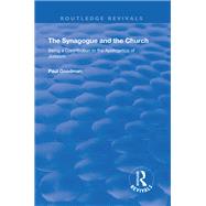 The Synagogue and the Church by Paul Goodman, 9780429462108